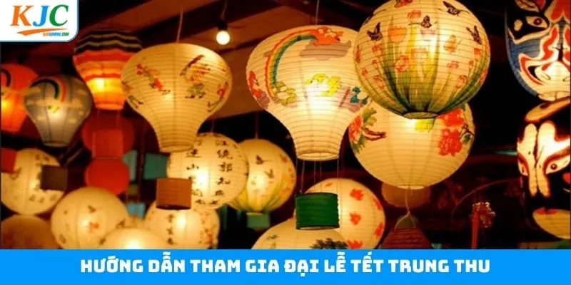 Các bước để đăng ký tham gia đại lễ tết trung thu Các bước để đăng ký tham gia đại lễ tết trung thu